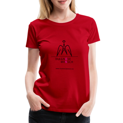 Frauen Premium T-Shirt  - "Diagnose Mensch! - Rot