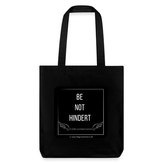 Recycelter Heavyweight Stoffbeutel "BE NOT HINDERT" -Flügelsichtbarmacher - Schwarz
